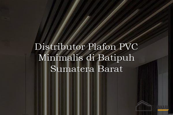 Distributor Plafon PVC Minimalis di Batipuh Sumatera Barat