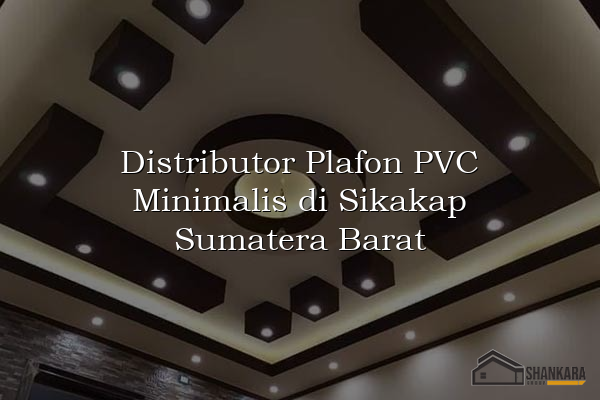 Distributor Plafon PVC Minimalis di Sikakap Sumatera Barat