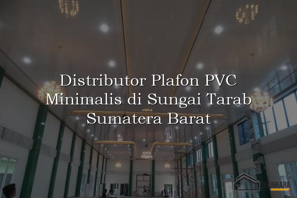 Distributor Plafon PVC Minimalis di Sungai Tarab Sumatera Barat