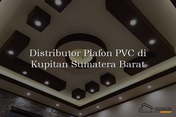 Distributor Plafon PVC di Kupitan Sumatera Barat