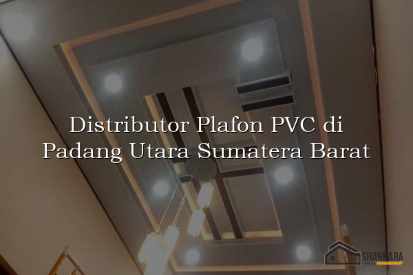 Distributor Plafon PVC di Padang Utara Sumatera Barat