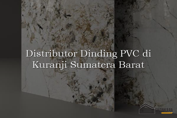 Distributor Dinding PVC di Kuranji Sumatera Barat