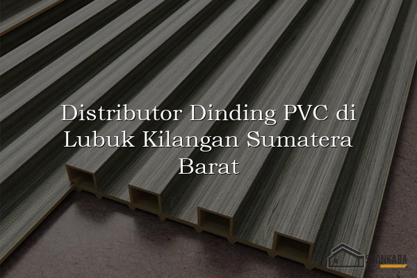 Distributor Dinding PVC di Lubuk Kilangan Sumatera Barat
