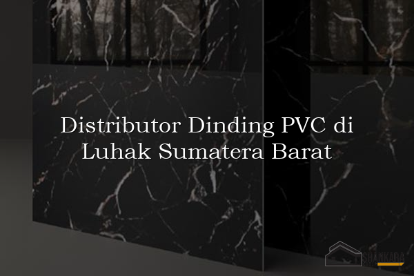 Distributor Dinding PVC di Luhak Sumatera Barat