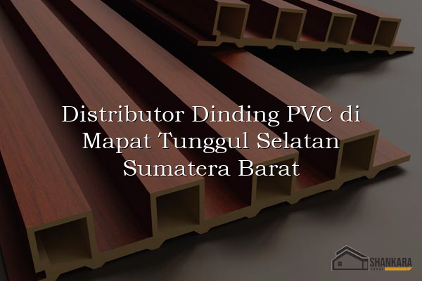 Distributor Dinding PVC di Mapat Tunggul Selatan Sumatera Barat