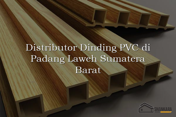 Distributor Dinding PVC di Padang Laweh Sumatera Barat