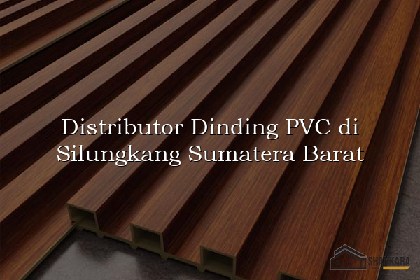 Distributor Dinding PVC di Silungkang Sumatera Barat