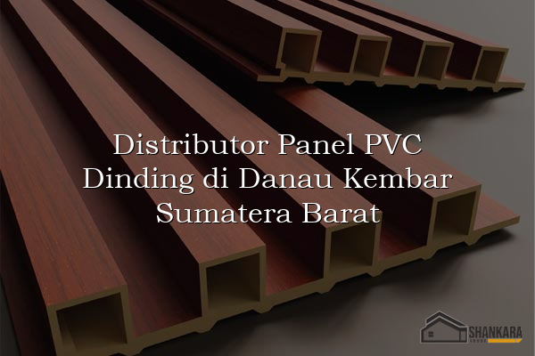 Distributor Panel PVC Dinding di Danau Kembar Sumatera Barat