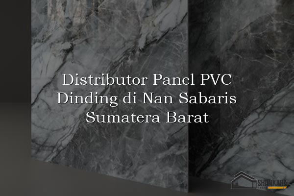 Distributor Panel PVC Dinding di Nan Sabaris Sumatera Barat