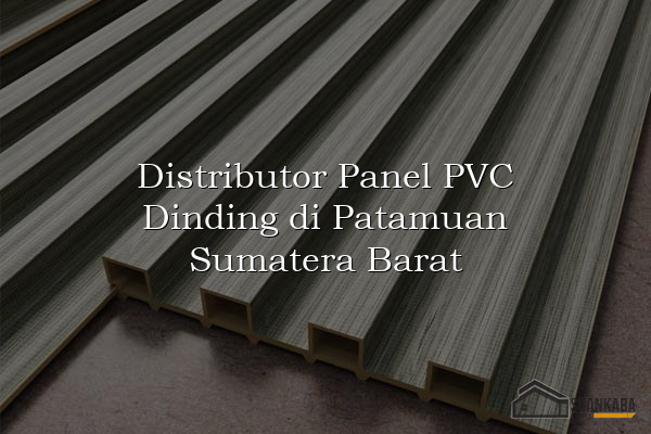 Distributor Panel PVC Dinding di Patamuan Sumatera Barat