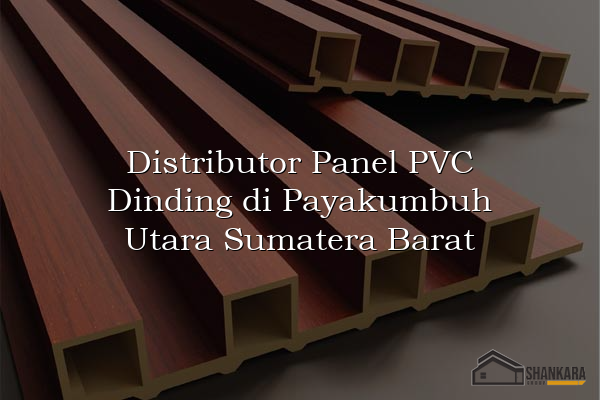 Distributor Panel PVC Dinding di Payakumbuh Utara Sumatera Barat