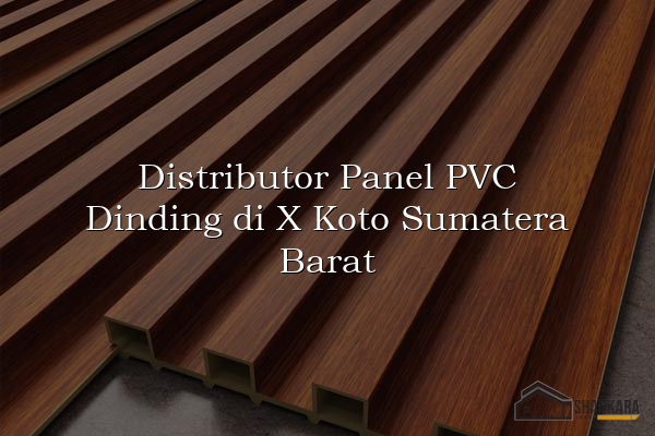 Distributor Panel PVC Dinding di X Koto Sumatera Barat