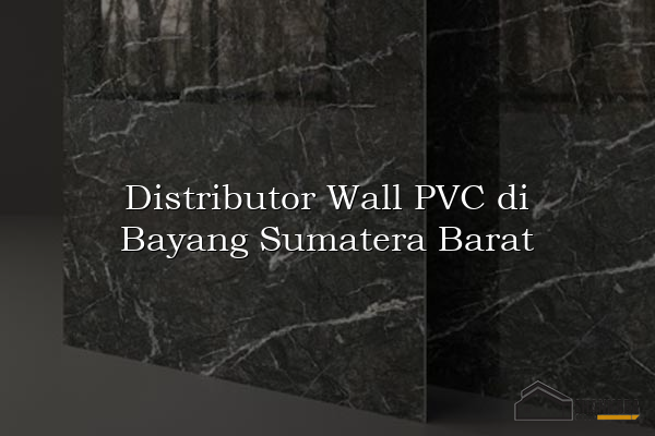 Distributor Wall PVC di Bayang Sumatera Barat