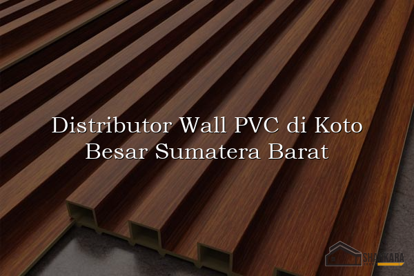 Distributor Wall PVC di Koto Besar Sumatera Barat