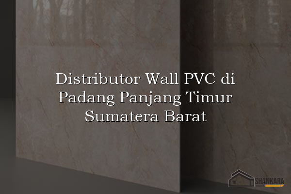Distributor Wall PVC di Padang Panjang Timur Sumatera Barat