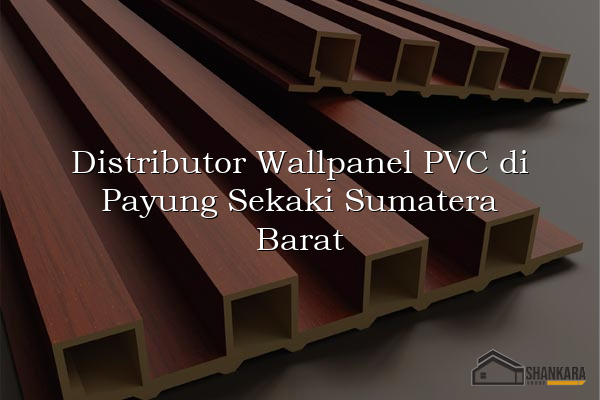 Distributor Wallpanel PVC di Payung Sekaki Sumatera Barat