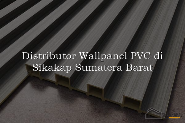 Distributor Wallpanel PVC di Sikakap Sumatera Barat