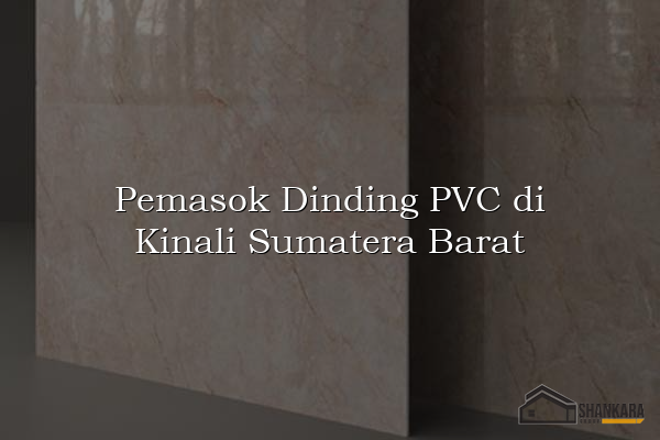 Pemasok Dinding PVC di Kinali Sumatera Barat