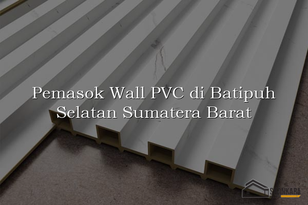 Pemasok Wall PVC di Batipuh Selatan Sumatera Barat
