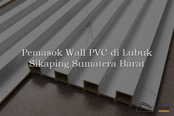 Pemasok Wall PVC di Lubuk Sikaping Sumatera Barat