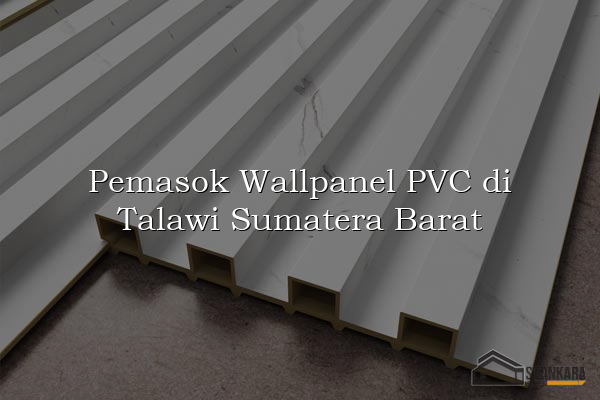 Pemasok Wallpanel PVC di Talawi Sumatera Barat
