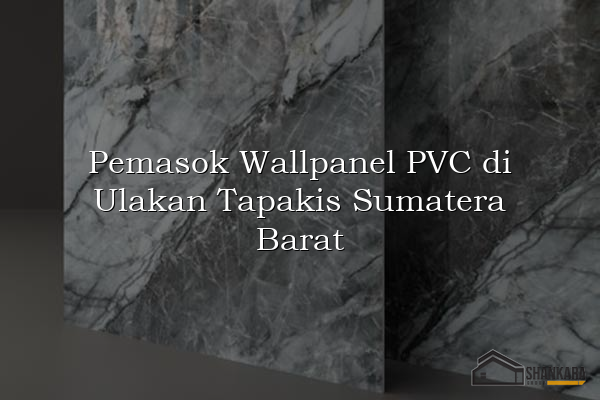 Pemasok Wallpanel PVC di Ulakan Tapakis Sumatera Barat