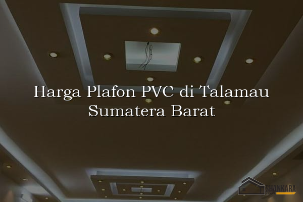 Harga Plafon PVC di Talamau Sumatera Barat