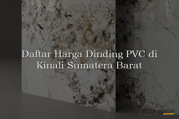 Daftar Harga Dinding PVC di Kinali Sumatera Barat