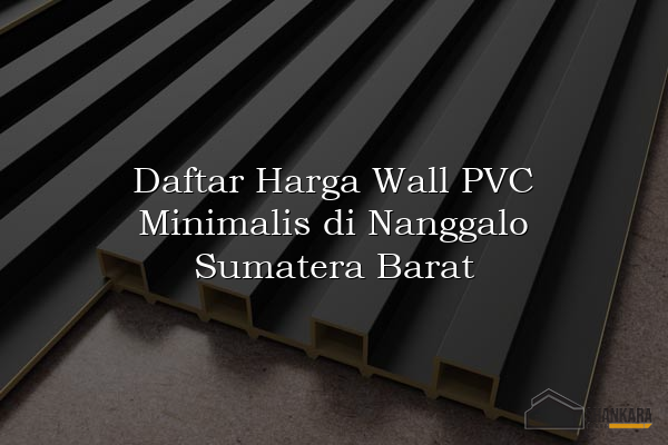 Daftar Harga Wall PVC Minimalis di Nanggalo Sumatera Barat