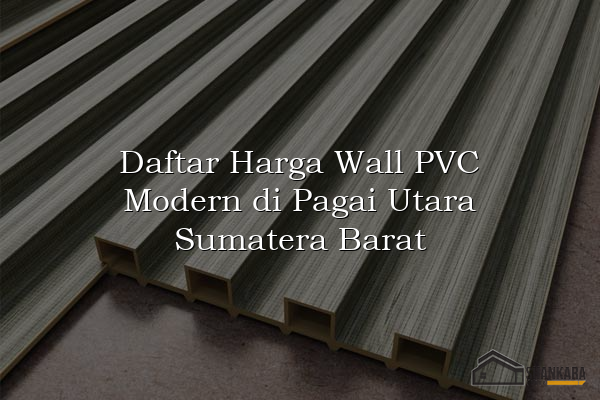 Daftar Harga Wall PVC Modern di Pagai Utara Sumatera Barat