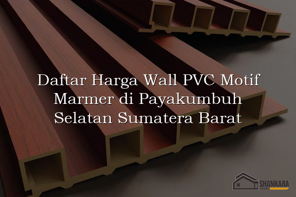 Daftar Harga Wall PVC Motif Marmer di Payakumbuh Selatan Sumatera Barat