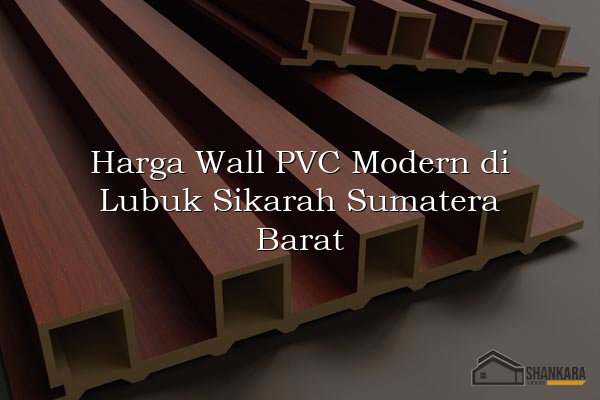 Harga Wall PVC Modern di Lubuk Sikarah Sumatera Barat