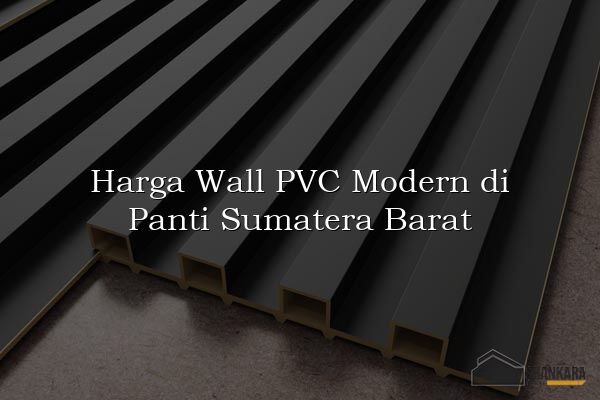Harga Wall PVC Modern di Panti Sumatera Barat