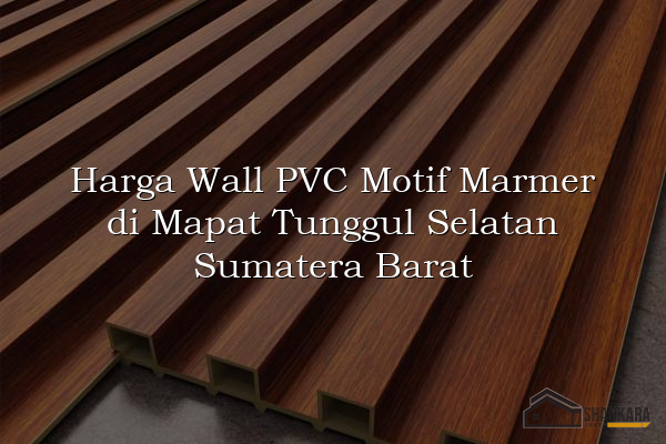 Harga Wall PVC Motif Marmer di Mapat Tunggul Selatan Sumatera Barat