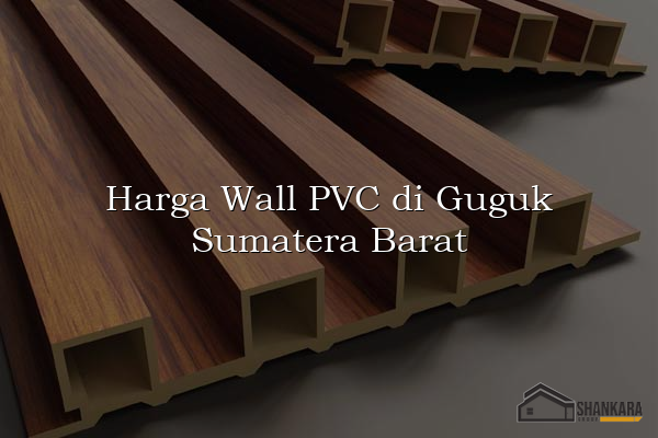 Harga Wall PVC di Guguk Sumatera Barat
