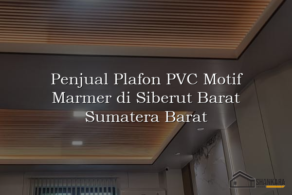 Penjual Plafon PVC Motif Marmer di Siberut Barat Sumatera Barat