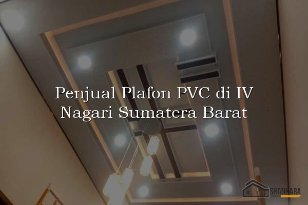 Penjual Plafon PVC di IV Nagari Sumatera Barat