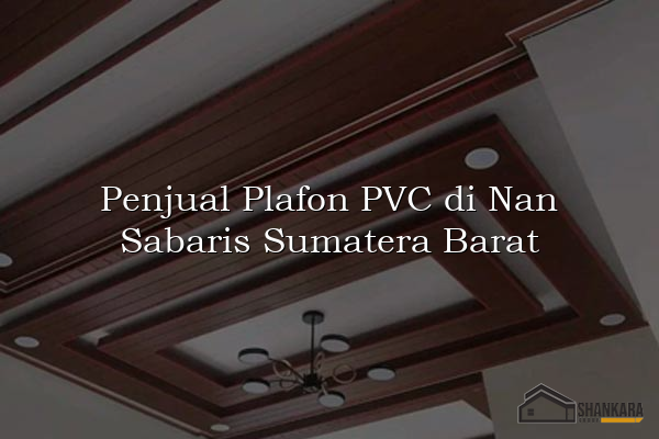 Penjual Plafon PVC di Nan Sabaris Sumatera Barat