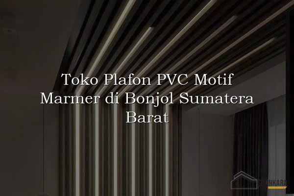 Toko Plafon PVC Motif Marmer di Bonjol Sumatera Barat