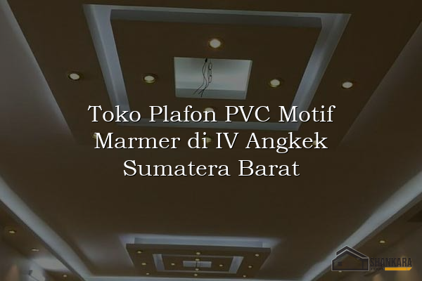 Toko Plafon PVC Motif Marmer di IV Angkek Sumatera Barat