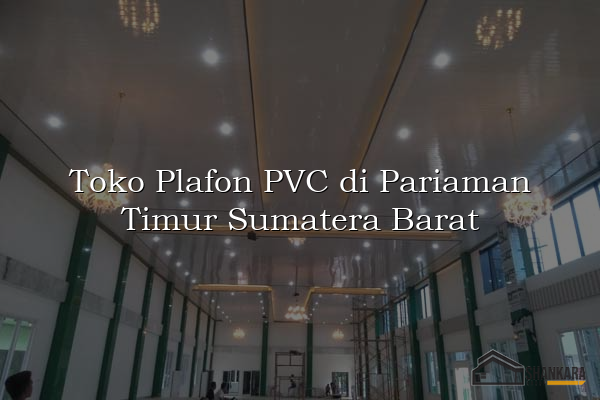 Toko Plafon PVC di Pariaman Timur Sumatera Barat