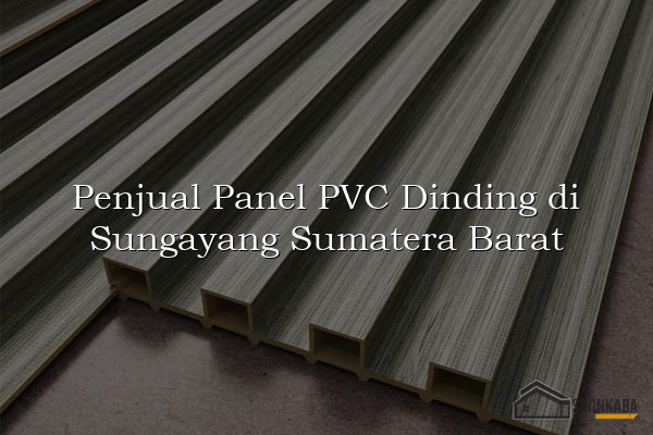 Penjual Panel PVC Dinding di Sungayang Sumatera Barat