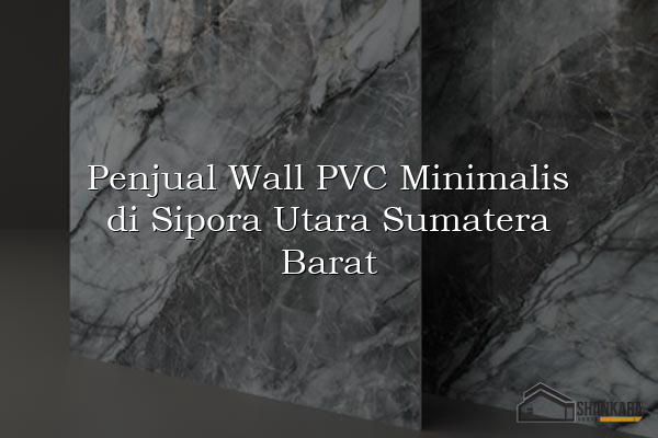 Penjual Wall PVC Minimalis di Sipora Utara Sumatera Barat