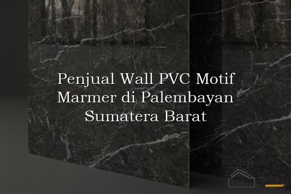 Penjual Wall PVC Motif Marmer di Palembayan Sumatera Barat