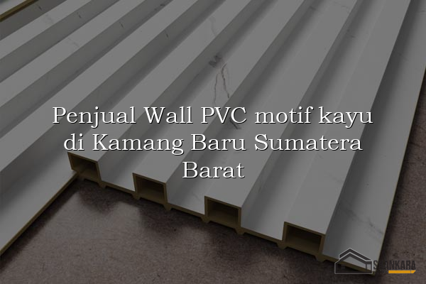 Penjual Wall PVC motif kayu di Kamang Baru Sumatera Barat
