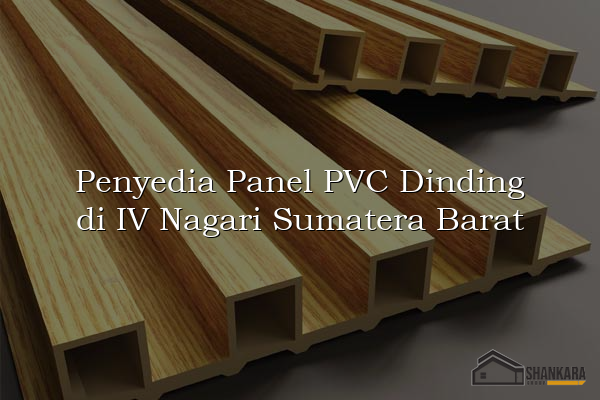 Penyedia Panel PVC Dinding di IV Nagari Sumatera Barat