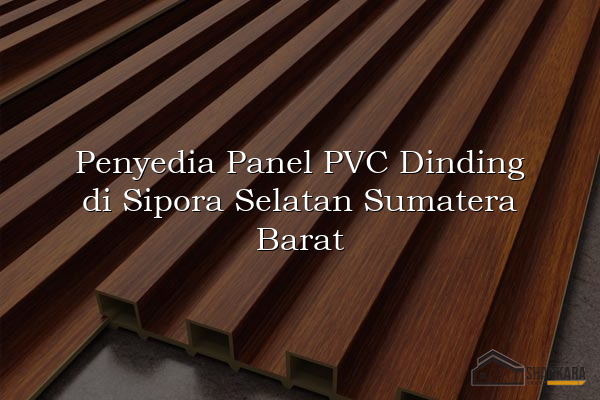 Penyedia Panel PVC Dinding di Sipora Selatan Sumatera Barat