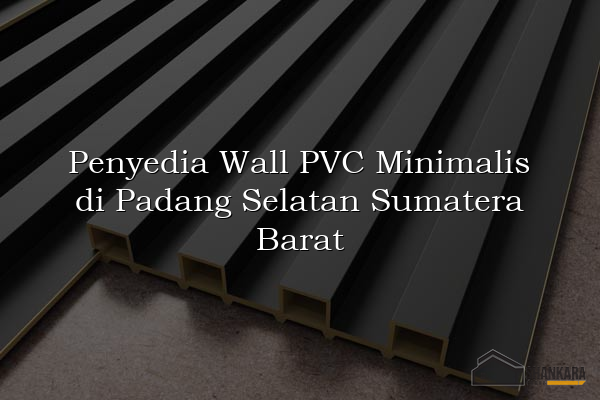 Penyedia Wall PVC Minimalis di Padang Selatan Sumatera Barat