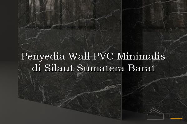 Penyedia Wall PVC Minimalis di Silaut Sumatera Barat