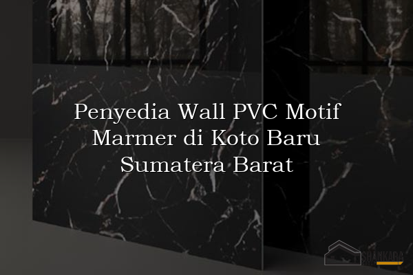 Penyedia Wall PVC Motif Marmer di Koto Baru Sumatera Barat